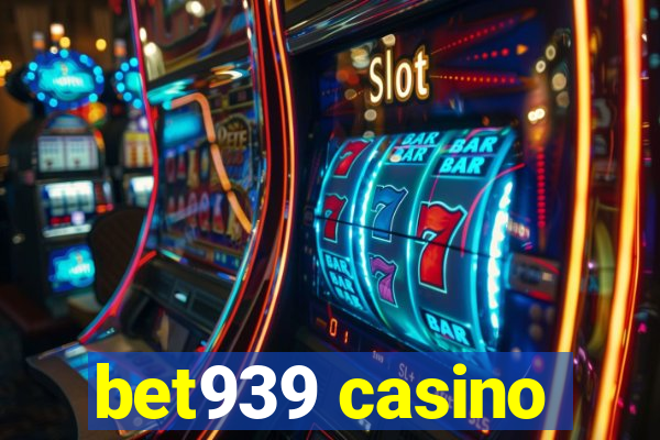 bet939 casino